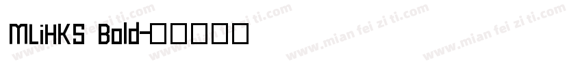 MLiHKS Bold字体转换